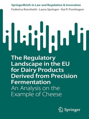 cover image of The Regulatory Landscape in the EU for Dairy Products Derived from Precision Fermentation